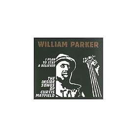 William I Plan To Stay A Believer: The Inside Songs Of Curtis Mayfield CD
