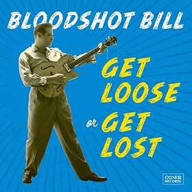 Bloodshot Bill Loose Or Lost LP