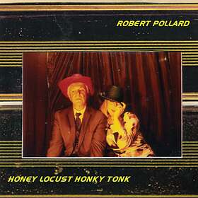 Robert Pollard Honey Locust Honky Tonk CD