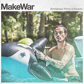 Makewar Developing A Theory Of Integrity LP