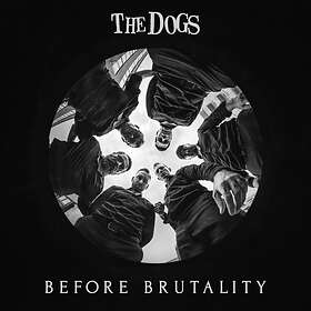 The Dogs Before Brutality Limited Edition LP