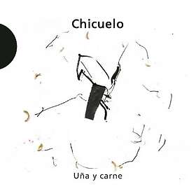 Chicuelo Uña Y Carne CD