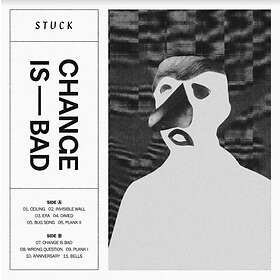 Stuck Change Is Bad LP