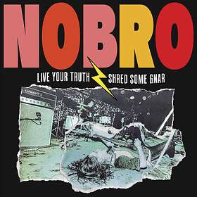 Nobro Live Your Truth Shred Some Gnar & Sick Hustle LP