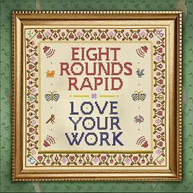 Eight Rounds Love Your Work LP