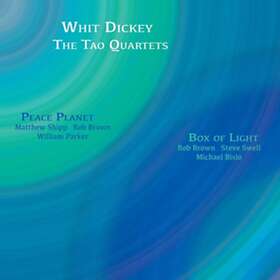 Whit Dickey & Tao Quartets Peace Planet & Box Of Light CD