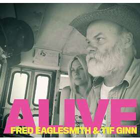Fred Eaglesmith & Tif Ginn Alive CD