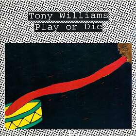 Tony Williams Or Die CD