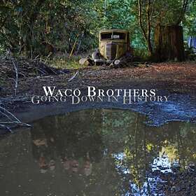 Waco Brothers Going Down In History LP