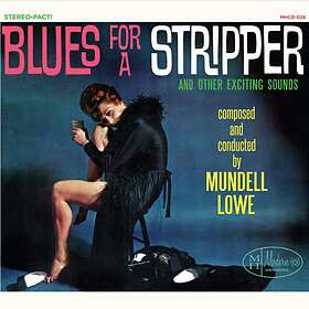 Mundell Lowe Blues For A Stripper CD