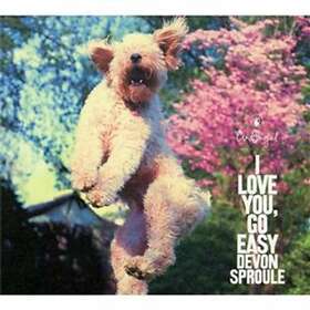 Devon Sproule I Love You, Go Easy CD