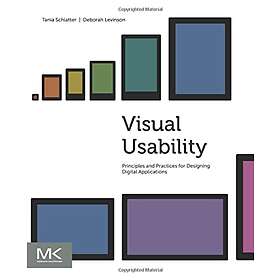 Visual Usability: Principles and Practices for Designing Digital Applications