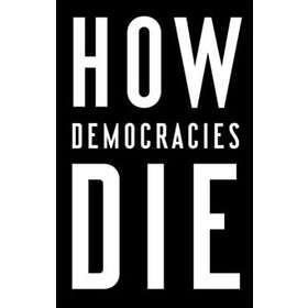 How Democracies Die