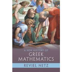 A New History of Greek Mathematics
