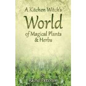Kitchen Witch`s World of Magical Herbs &; Plants, A