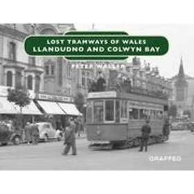 Lost Tramways of Wales: North Wales