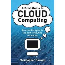 A Brief Guide to Cloud Computing