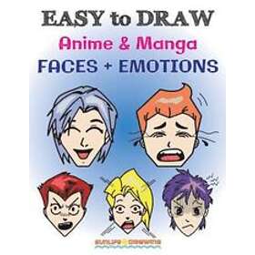 EASY to DRAW Anime &; Manga FACES EMOTIONS