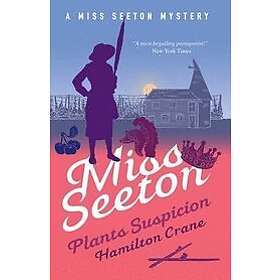 Miss Seeton Mystery: Miss Seeton Plants Suspicion (Book 15)