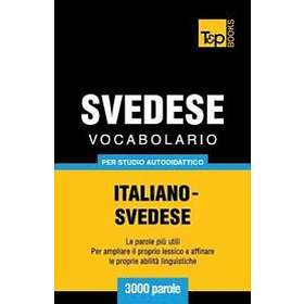 Vocabolario Italiano-Svedese per studio autodidattico 3000 parole