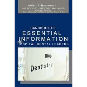 Handbook Of Essential Information For Hospital Dental Leaders