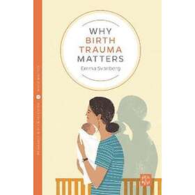 Why Birth Trauma Matters