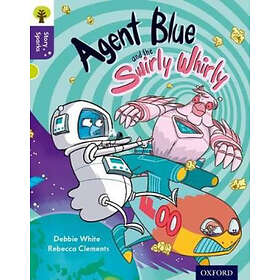Oxford Reading Tree Story Sparks: Oxford Level 11: Agent Blue and the Swirly Whirly