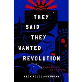 They Said They Wanted Revolution