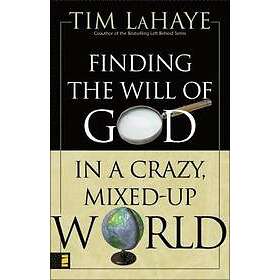 Finding the Will of God in a Crazy Mixed-up World