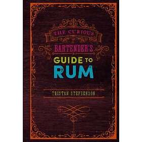 The Curious Bartender's Guide to Rum