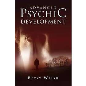 Advanced Psychic Development Learn how to practise as a professional contemporar