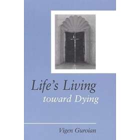 Life's Living Toward Dying