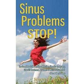 Sinus Problems STOP! The Complete Guide On Sinus Infection, Sinusitis ...