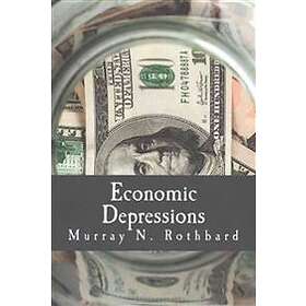 Economic Depressions (Large Print Edition): Their Cause and Cure