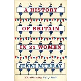 A History of Britain in 21 Women