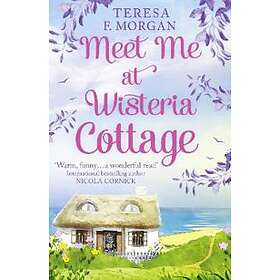 Meet Me at Wisteria Cottage