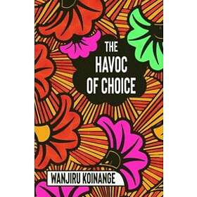 The Havoc of Choice