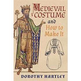 Medieval Costume and How to Make It