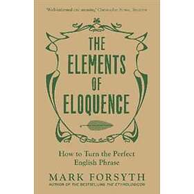 The Elements of Eloquence