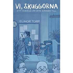 Vi skuggorna : ett Sverige du inte känner till
