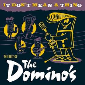 The Domino's It Don't Mean A Thing Best Of CD