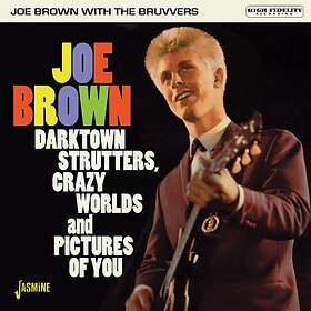 Joe Brown & The Bruvvers Darktown Strutters, Crazy Worlds And Pictures Of You CD