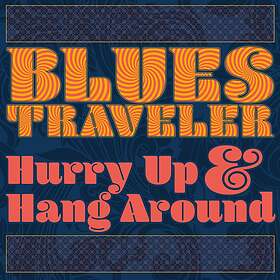 Blues Traveler - Hurry Up & Hang Around CD