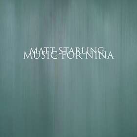Matt Starling Music For Nina CD