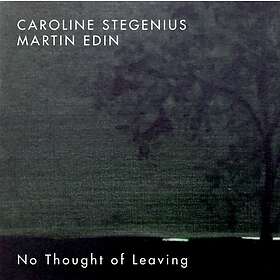 Edin & Caroline Stegenius No Thought Of Leaving CD