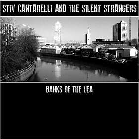 Stiv Cantarelli And The Silent Strangers Banks Of Lea CD