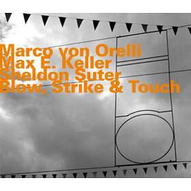 Marco Von Orelli Blow Strike & Touch CD