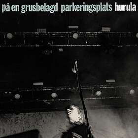 Hurula På en grusbelagd parkeringsplats (Live 2019) CD