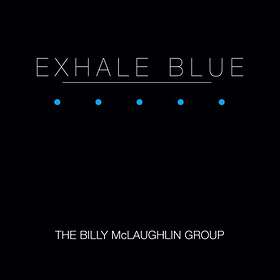 Billy McLaughlin Exhale Blue CD