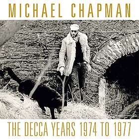 Michael Chapman Decca Years The 1974-1977 CD